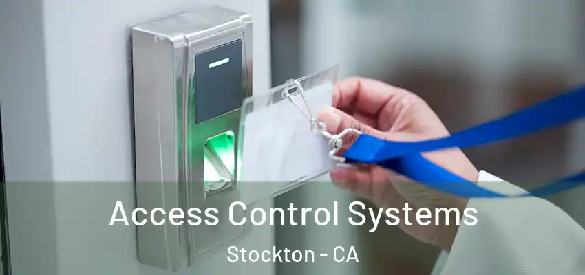 Access Control Systems Stockton - CA