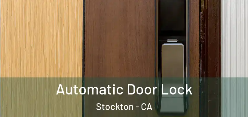  Automatic Door Lock Stockton - CA