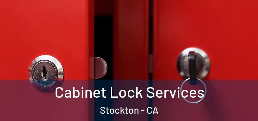  Cabinet Lock Services Stockton - CA