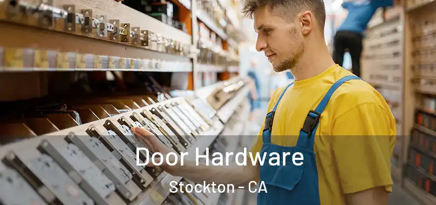 Door Hardware Stockton - CA