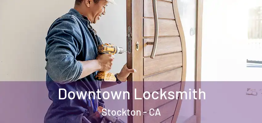  Downtown Locksmith Stockton - CA