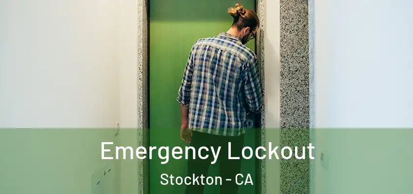  Emergency Lockout Stockton - CA