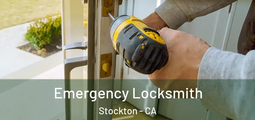 Emergency Locksmith Stockton - CA