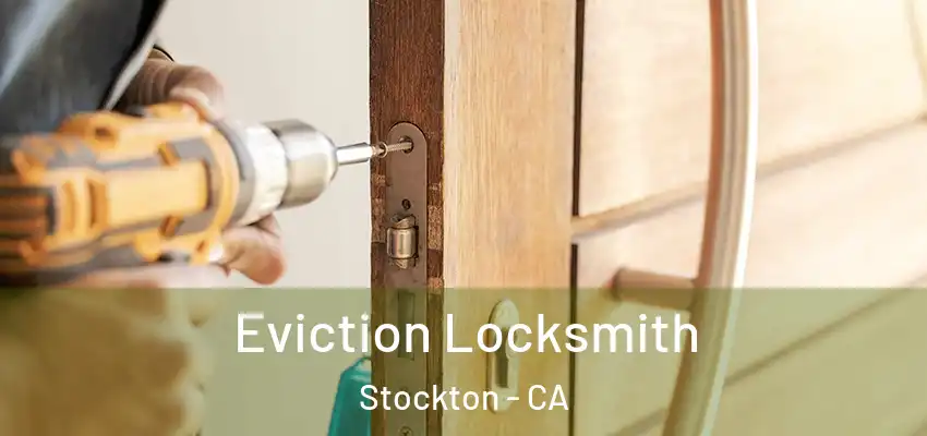 Eviction Locksmith Stockton - CA