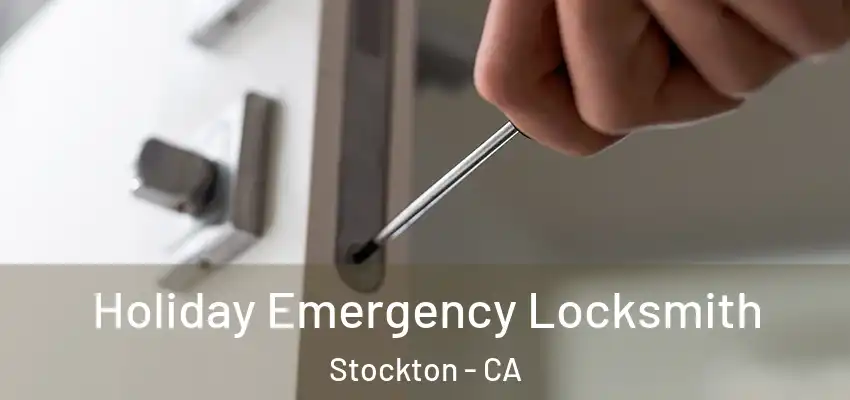 Holiday Emergency Locksmith Stockton - CA