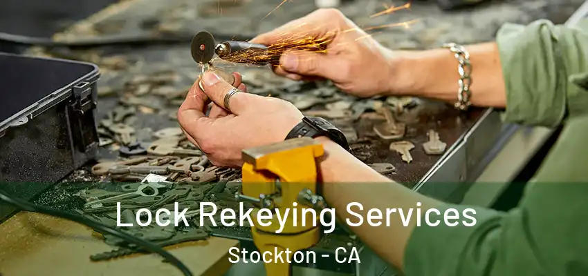 Lock Rekeying Services Stockton - CA