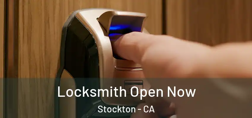 Locksmith Open Now Stockton - CA