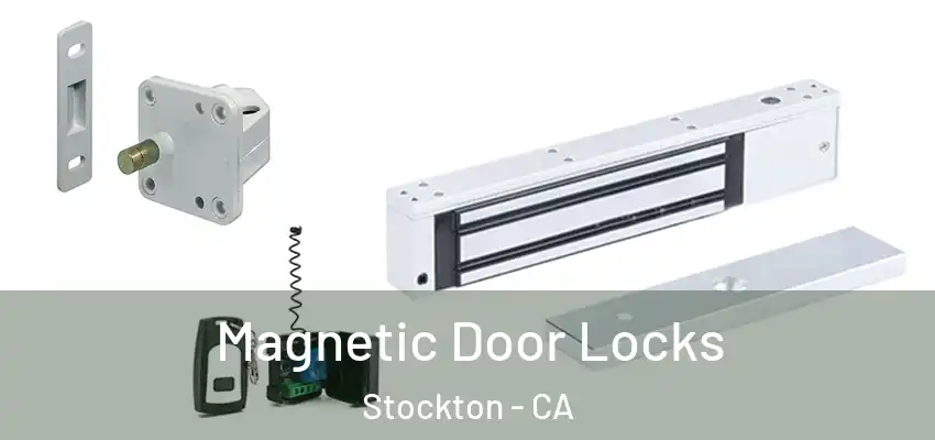 Magnetic Door Locks Stockton - CA