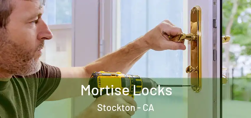 Mortise Locks Stockton - CA