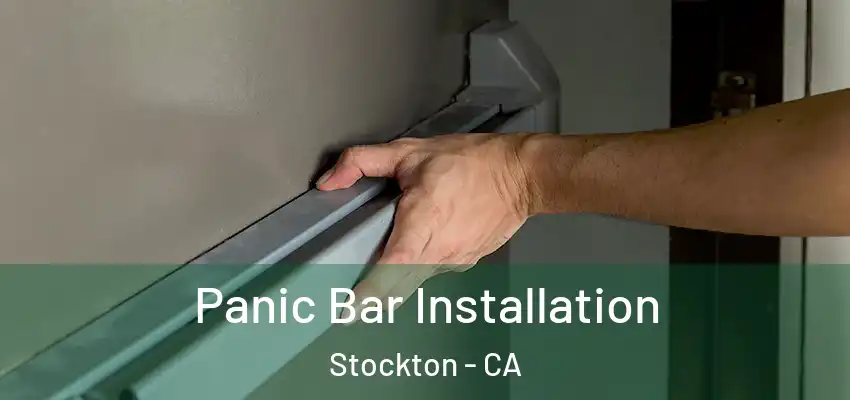 Panic Bar Installation Stockton - CA