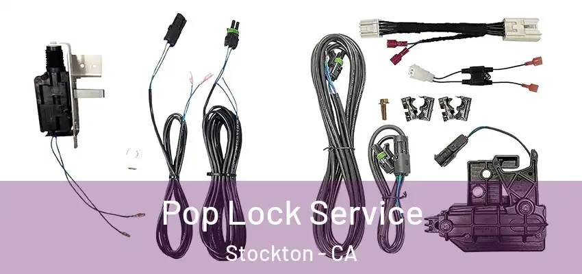 Pop Lock Service Stockton - CA