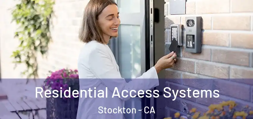 Residential Access Systems Stockton - CA