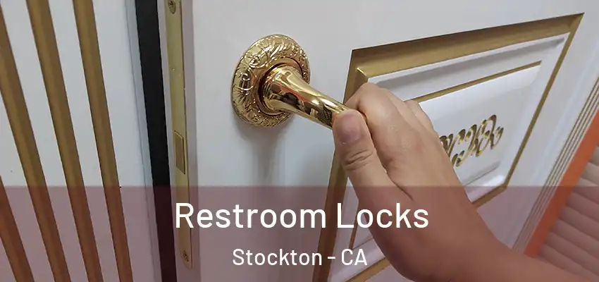 Restroom Locks Stockton - CA