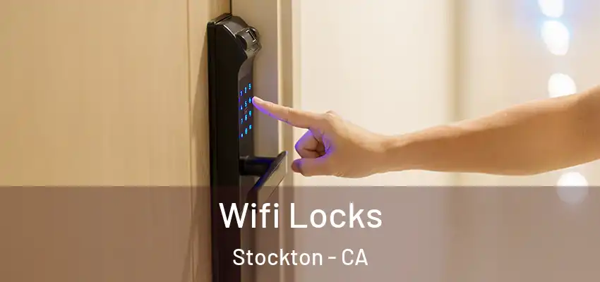 Wifi Locks Stockton - CA